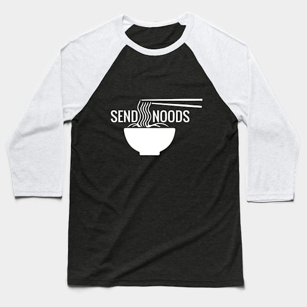 send noods, send noods shirt, send noods funny, send noods gift, send noods masks, send noods funny, T-Shirt Baseball T-Shirt by IRIS